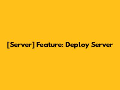 [Server] Feature: Deploy Server