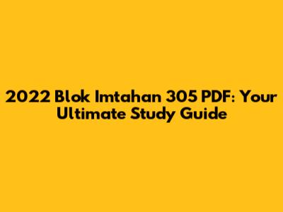 2022 Blok Imtahan 305 PDF: Your Ultimate Study Guide