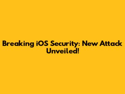 Breaking iOS Security: New Attack Unveiled!