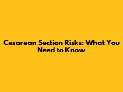 Cesarean Section Risks: What You Need to Know
