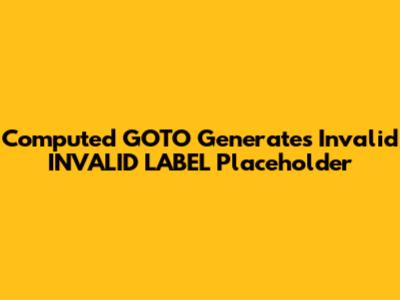Computed GOTO Generates Invalid INVALID_LABEL Placeholder