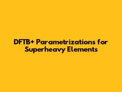 DFTB+ Parametrizations for Superheavy Elements