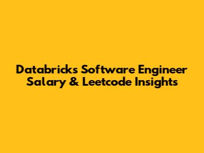 Databricks Software Engineer Salary & Leetcode Insights