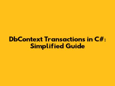 DbContext Transactions in C#: Simplified Guide