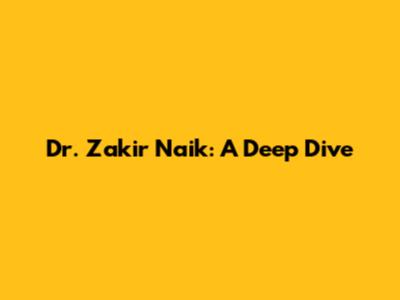 Dr. Zakir Naik: A Deep Dive