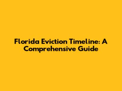 Florida Eviction Timeline: A Comprehensive Guide