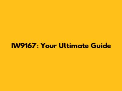 IW9167: Your Ultimate Guide