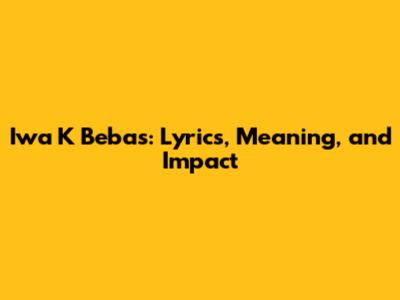Iwa K Bebas: Lyrics, Meaning, and Impact