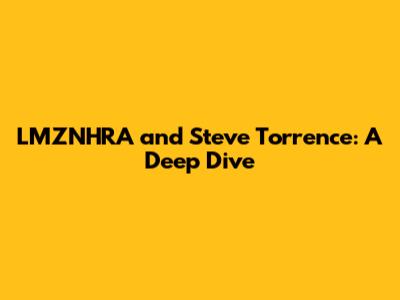 LMZNHRA and Steve Torrence: A Deep Dive