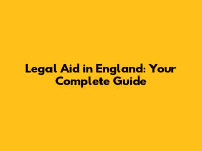 Legal Aid in England: Your Complete Guide