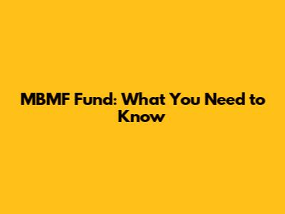 MBMF Fund: What You Need to Know