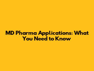 MD Pharma Applications: What You Need to Know