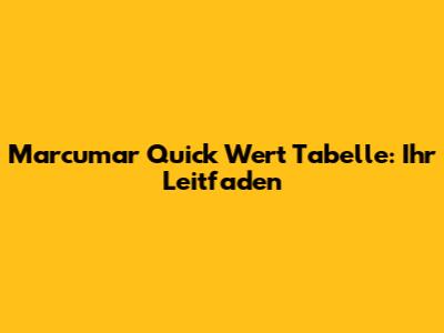 Marcumar Quick Wert Tabelle: Ihr Leitfaden