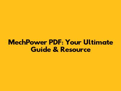 MechPower PDF: Your Ultimate Guide & Resource