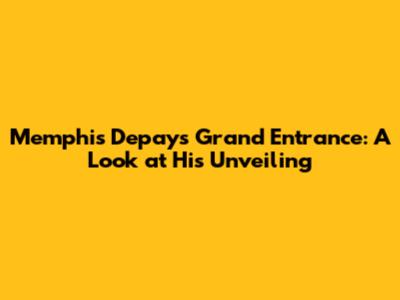 Memphis Depay's Grand Entrance: A Look at His Unveiling