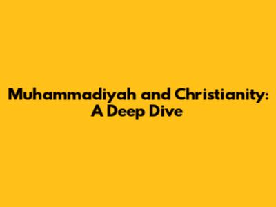 Muhammadiyah and Christianity: A Deep Dive
