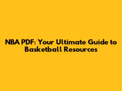 NBA PDF: Your Ultimate Guide to Basketball Resources