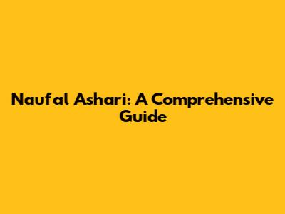 Naufal Ashari: A Comprehensive Guide