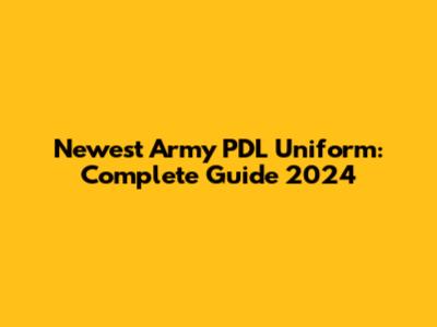 Newest Army PDL Uniform: Complete Guide 2024