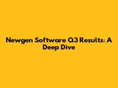 Newgen Software Q3 Results: A Deep Dive