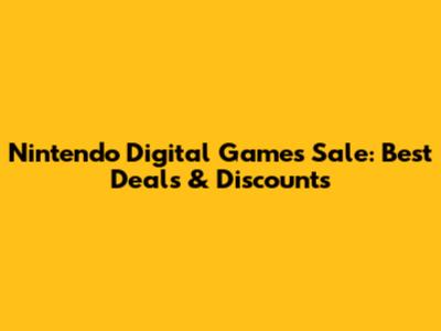 Nintendo Digital Games Sale: Best Deals & Discounts