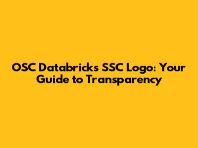 OSC Databricks SSC Logo: Your Guide to Transparency
