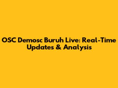 OSC Demosc Buruh Live: Real-Time Updates & Analysis