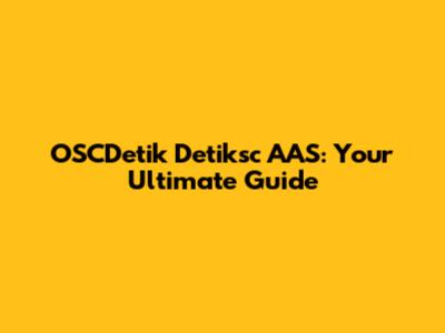 OSCDetik Detiksc AAS: Your Ultimate Guide