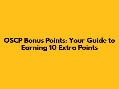 OSCP Bonus Points: Your Guide to Earning 10 Extra Points