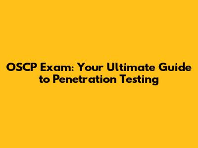 OSCP Exam: Your Ultimate Guide to Penetration Testing