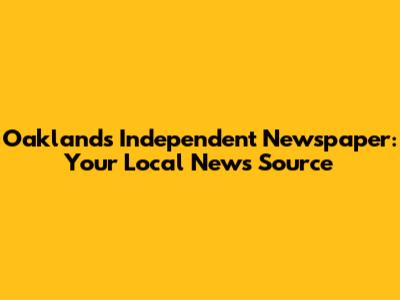 Oakland's Independent Newspaper: Your Local News Source