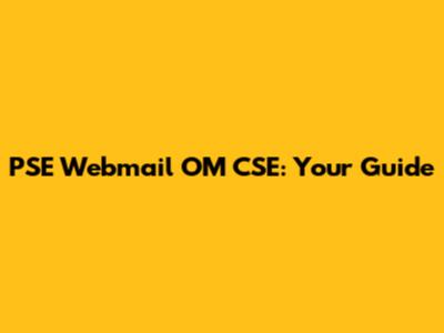 PSE Webmail OM CSE: Your Guide