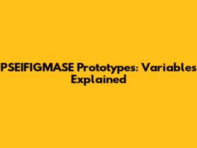 PSEIFIGMASE Prototypes: Variables Explained