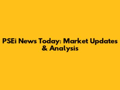 PSEi News Today: Market Updates & Analysis