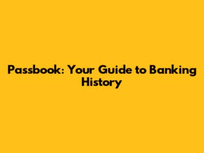 Passbook: Your Guide to Banking History
