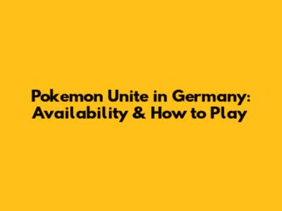Pokemon Unite in Germany: Availability & How to Play