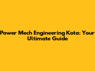Power Mech Engineering Kota: Your Ultimate Guide