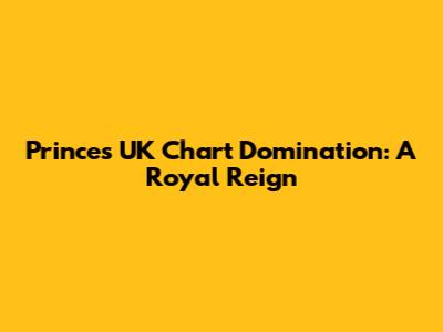 Prince's UK Chart Domination: A Royal Reign