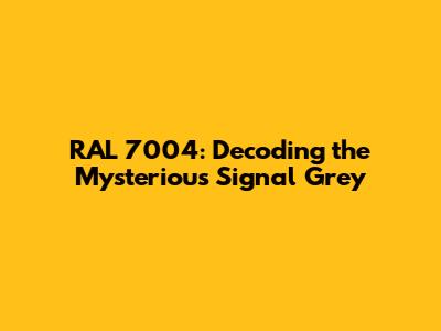 RAL 7004: Decoding the Mysterious Signal Grey