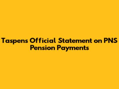 Taspen's Official Statement on PNS Pension Payments