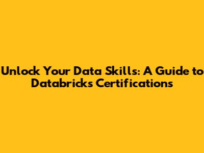 Unlock Your Data Skills: A Guide to Databricks Certifications