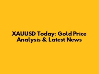 XAUUSD Today: Gold Price Analysis & Latest News