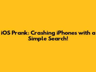 iOS Prank: Crashing iPhones with a Simple Search!