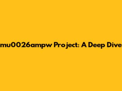 mu0026ampw Project: A Deep Dive